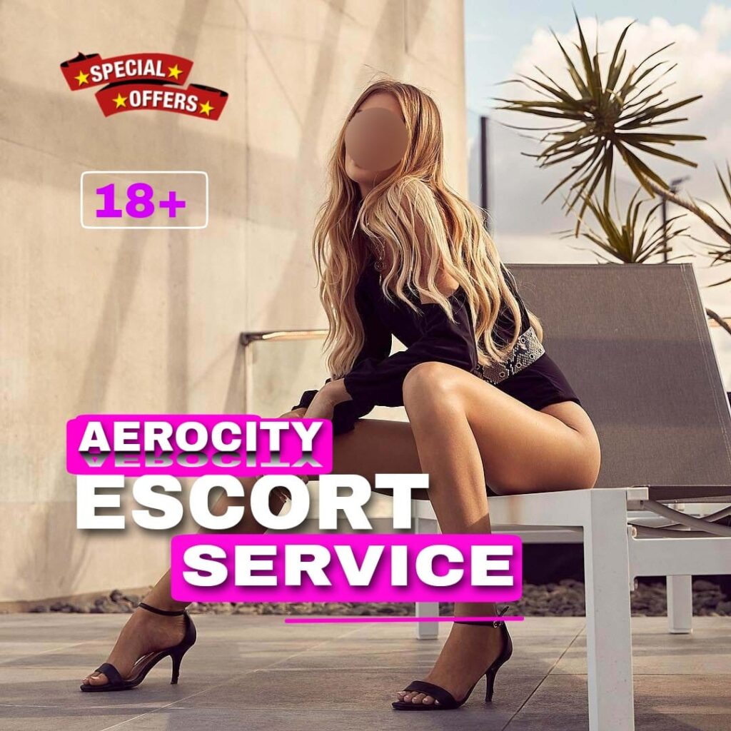 Escort Service In Aerocity | Aerocity Escort